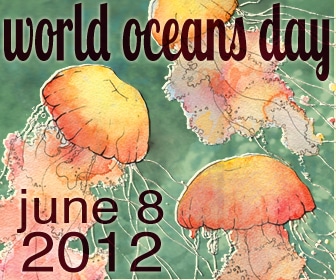 World Oceans Day, June 8, 2012